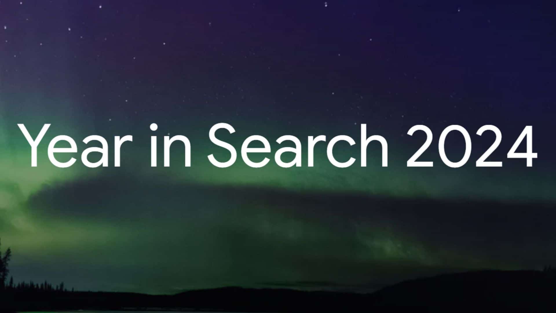 Googles "Jahr auf der Suche" Ergebnisse für 2024 sind live